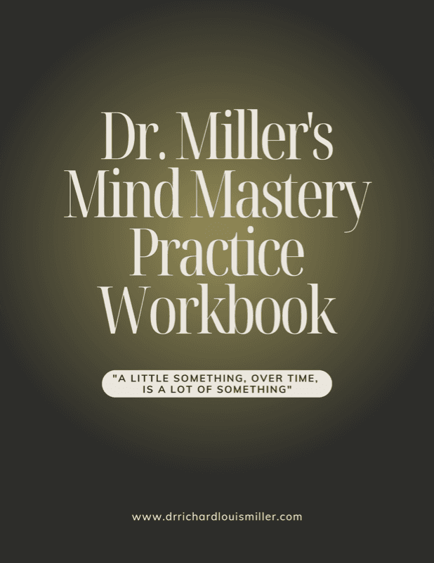Dr. Miller's Mind Mastery Practice Workbook